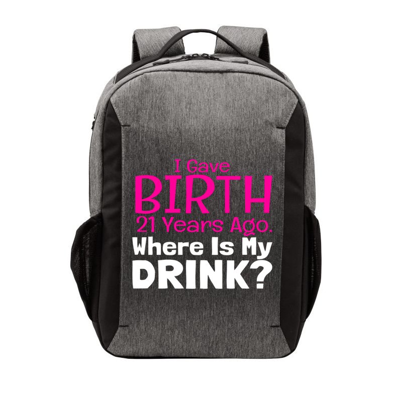 I Gave Birth 21 Years Ago Where's My I Mom Birthday Gift Vector Backpack