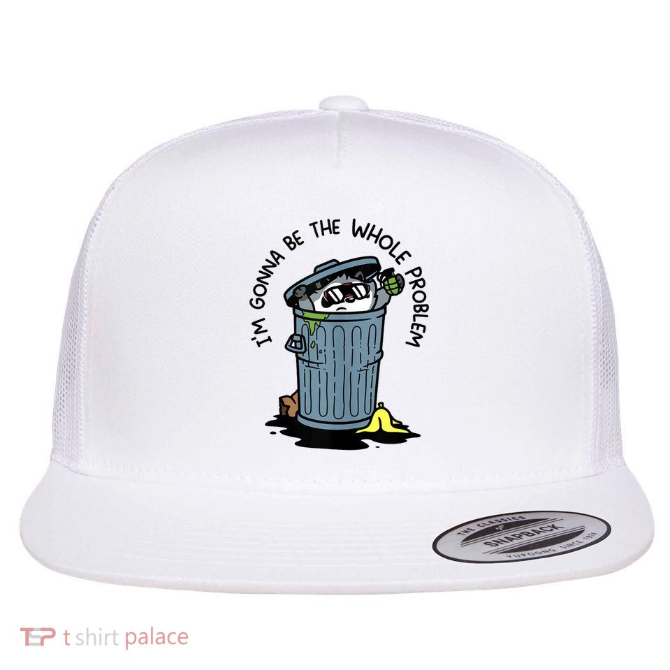 I'm Gonna Be The Wh.ole Problem Flat Bill Trucker Hat