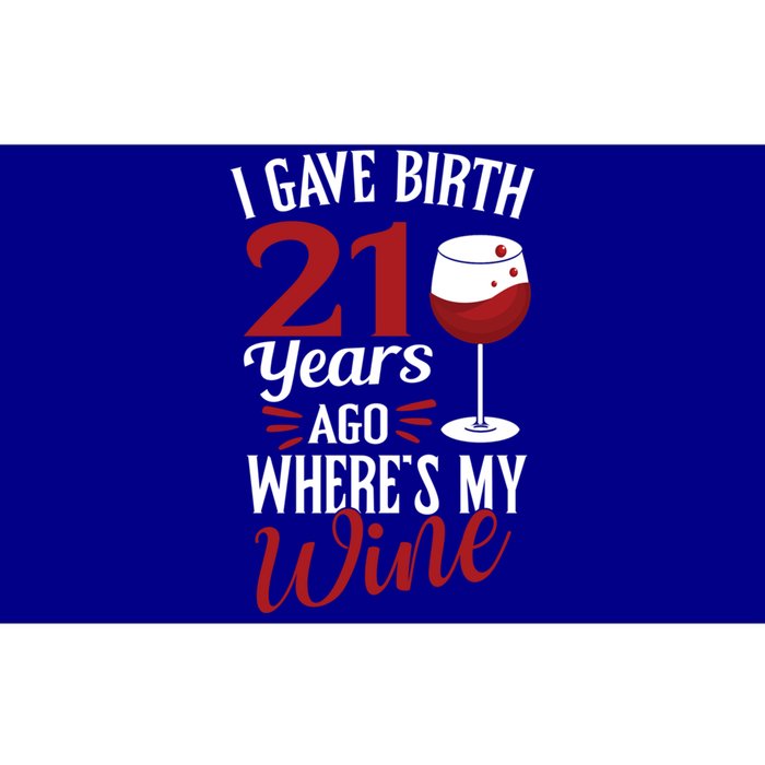 I Gave Birth 21 Years Ago Where's My Wine Great For Mom Cool Gift Bumper Sticker