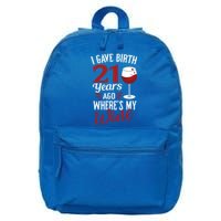 I Gave Birth 21 Years Ago Where's My Wine Great For Mom Cool Gift 16 in Basic Backpack