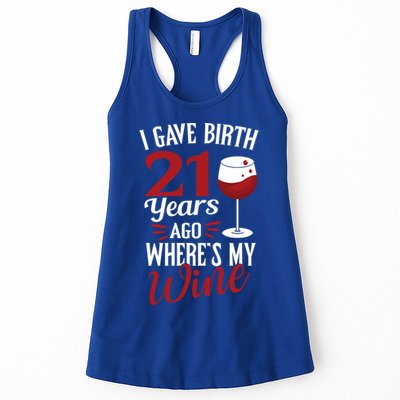 I Gave Birth 21 Years Ago Where's My Wine Great For Mom Cool Gift Womens Tank Top
