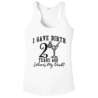 I Gave Birth 20 Years Ago WhereS My Drink Ladies PosiCharge Competitor Racerback Tank