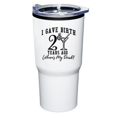 I Gave Birth 20 Years Ago WhereS My Drink Tumbler