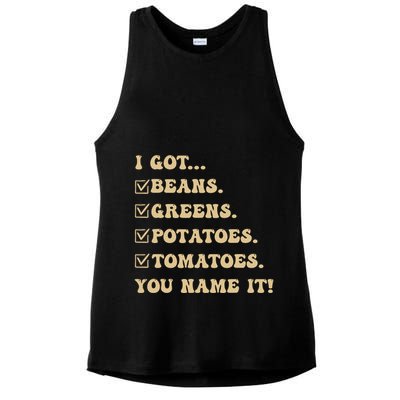 I Got Beans Greens Potatoes Tomatoes You Name It Funny Gag Ladies PosiCharge Tri-Blend Wicking Tank