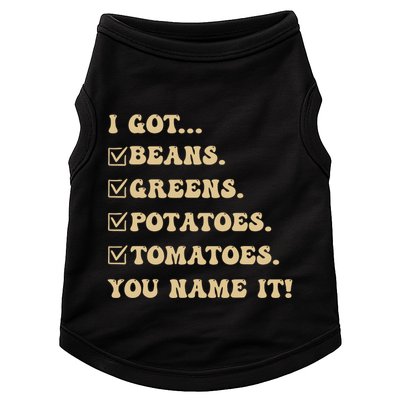 I Got Beans Greens Potatoes Tomatoes You Name It Funny Gag Doggie Tank