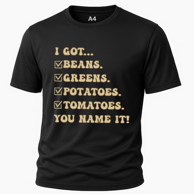 I Got Beans Greens Potatoes Tomatoes You Name It Funny Gag Performance Shirt