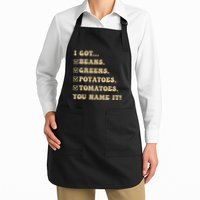 I Got Beans Greens Potatoes Tomatoes You Name It Funny Gag Apron