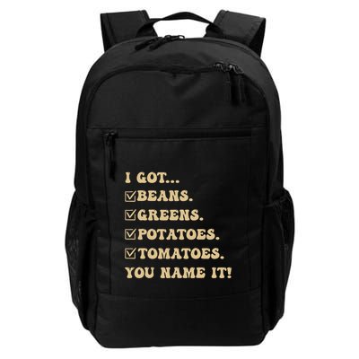 I Got Beans Greens Potatoes Tomatoes You Name It Funny Gag Backpack