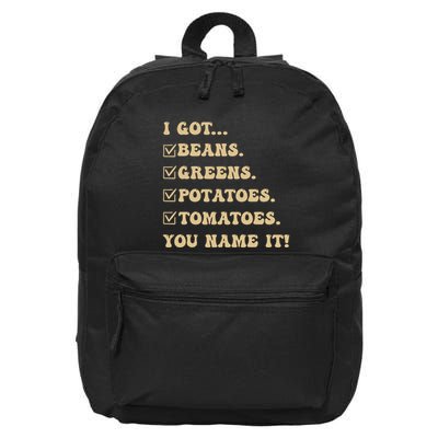 I Got Beans Greens Potatoes Tomatoes You Name It Funny Gag 16 in Basic Backpack