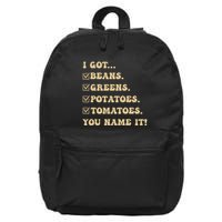 I Got Beans Greens Potatoes Tomatoes You Name It Funny Gag 16 in Basic Backpack