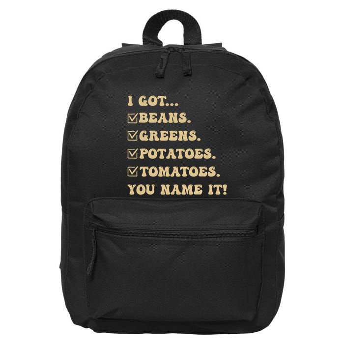 I Got Beans Greens Potatoes Tomatoes You Name It Funny Gag 16 in Basic Backpack