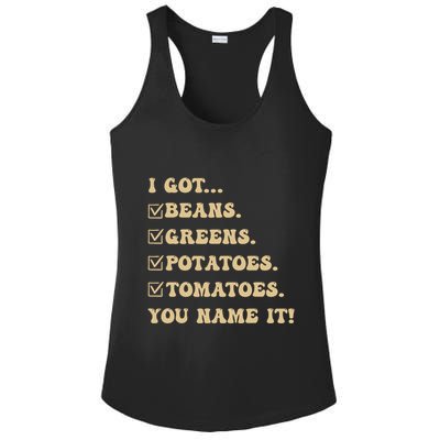 I Got Beans Greens Potatoes Tomatoes You Name It Funny Gag Ladies PosiCharge Competitor Racerback Tank