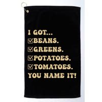 I Got Beans Greens Potatoes Tomatoes You Name It Funny Gag Golf Towel