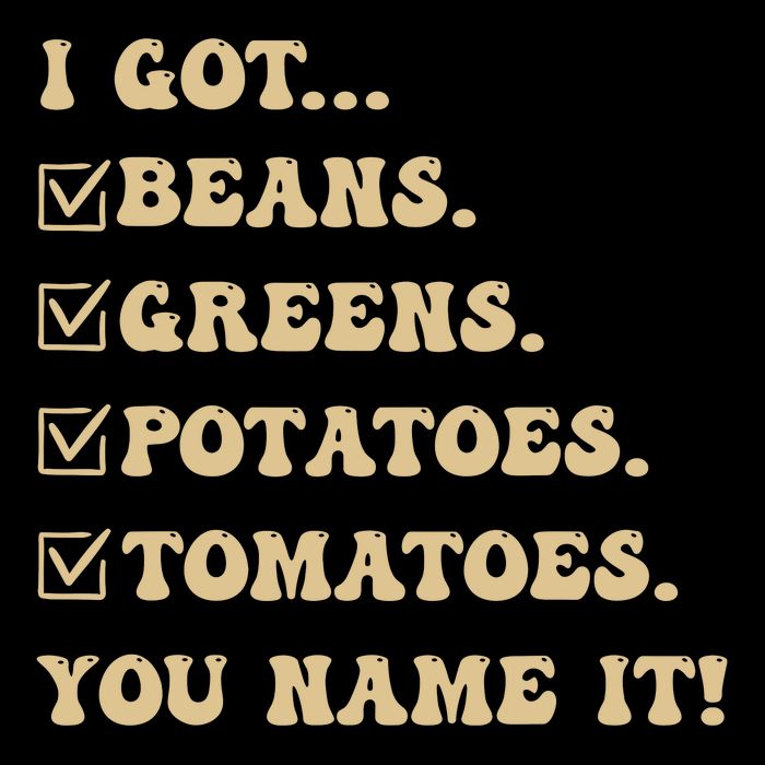 I Got Beans Greens Potatoes Tomatoes You Name It Funny Gag Visor