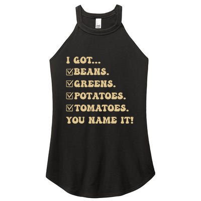 I Got Beans Greens Potatoes Tomatoes You Name It Funny Gag Women's Perfect Tri Rocker Tank