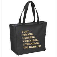 I Got Beans Greens Potatoes Tomatoes You Name It Funny Gag Zip Tote Bag