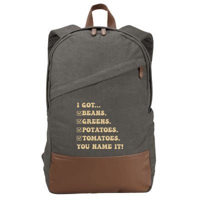 I Got Beans Greens Potatoes Tomatoes You Name It Funny Gag Cotton Canvas Backpack