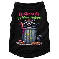I'm Gonna Be The Whole Problem  Doggie Tank