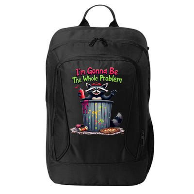 I'm Gonna Be The Whole Problem  City Backpack
