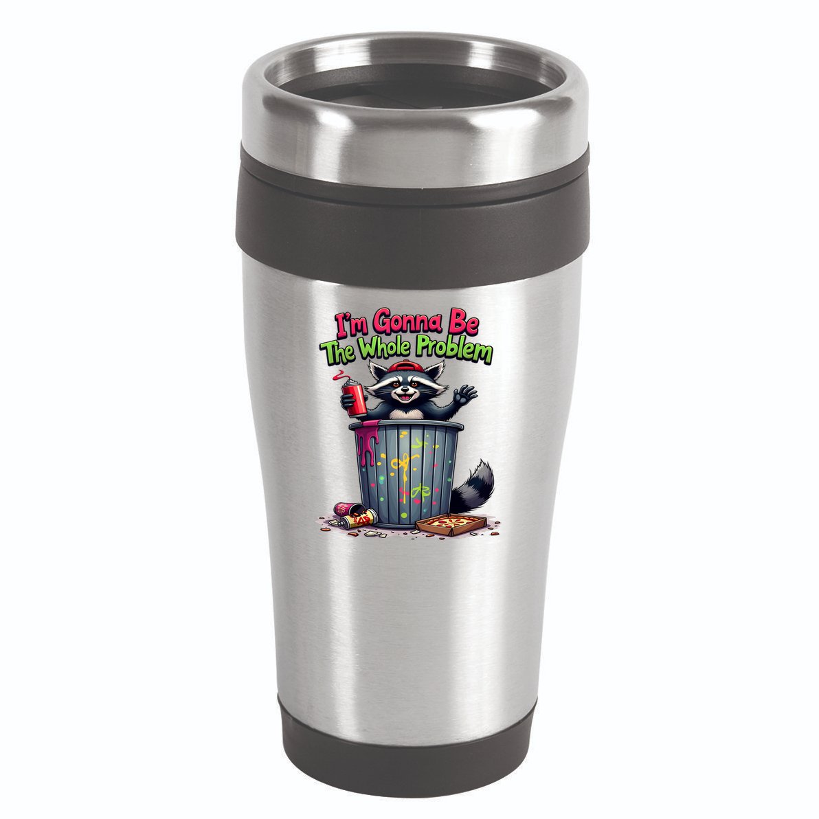 I'm Gonna Be The Whole Problem  16oz Travel Tumbler