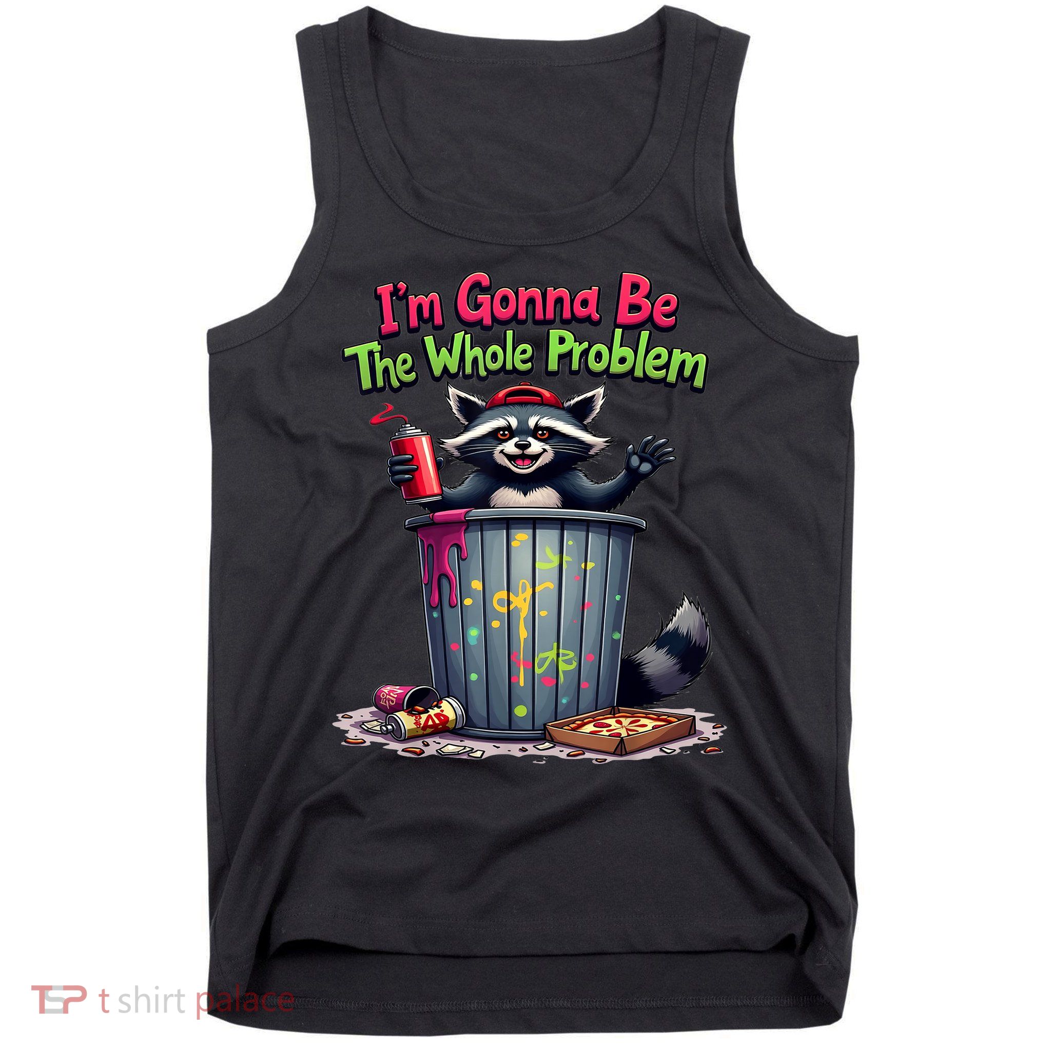 I'm Gonna Be The Whole Problem  Tank Top