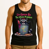 I'm Gonna Be The Whole Problem  Tank Top