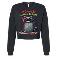 I'm Gonna Be The Whole Problem  Cropped Pullover Crew