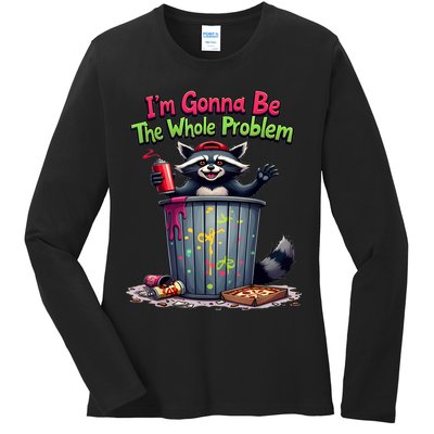 I'm Gonna Be The Whole Problem  Ladies Long Sleeve Shirt