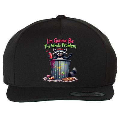 I'm Gonna Be The Whole Problem  Wool Snapback Cap