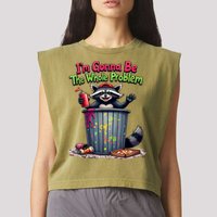 I'm Gonna Be The Whole Problem  Garment-Dyed Women's Muscle Tee