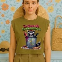 I'm Gonna Be The Whole Problem  Garment-Dyed Women's Muscle Tee