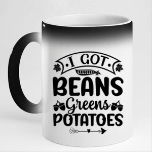 I Got Beans Greens Potatoes For Thanksgiving Turkey 11oz Black Color Changing Mug