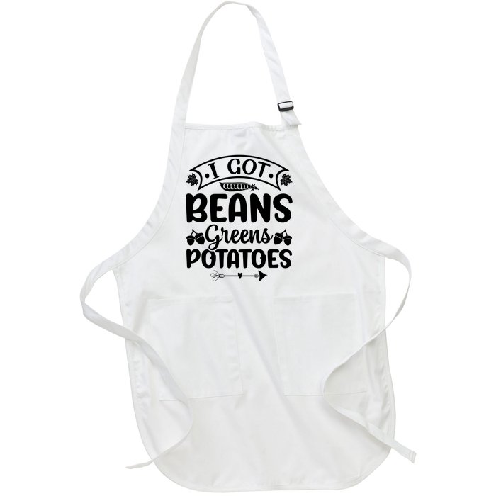 I Got Beans Greens Potatoes For Thanksgiving Turkey Full-Length Apron With Pockets