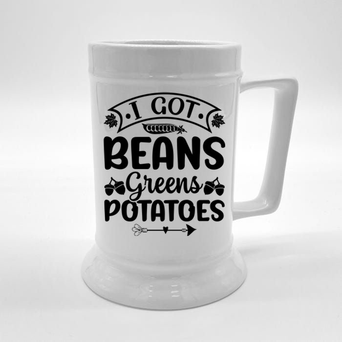 I Got Beans Greens Potatoes For Thanksgiving Turkey Beer Stein