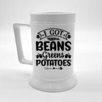 I Got Beans Greens Potatoes For Thanksgiving Turkey Beer Stein