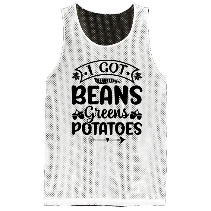 I Got Beans Greens Potatoes For Thanksgiving Turkey Mesh Reversible Basketball Jersey Tank