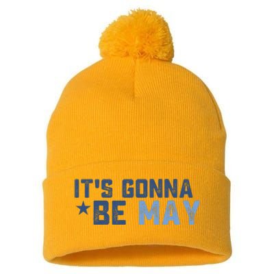 ItS Gonna Be May Springtime Meme May Birth Pom Pom 12in Knit Beanie