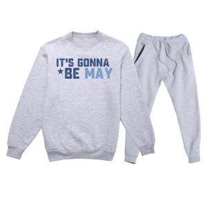 ItS Gonna Be May Springtime Meme May Birth Premium Crewneck Sweatsuit Set