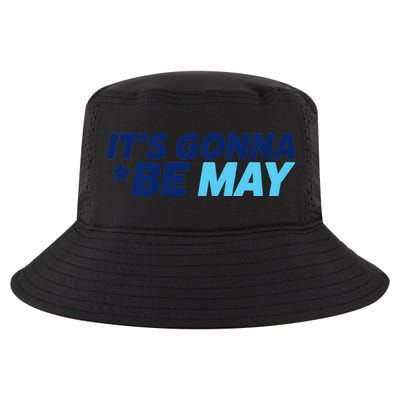 Its Gonna Be May Cool Comfort Performance Bucket Hat