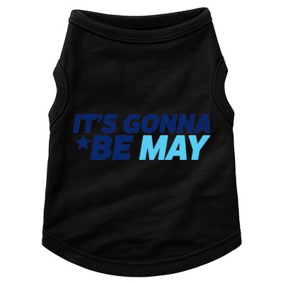 Its Gonna Be May Doggie Tank
