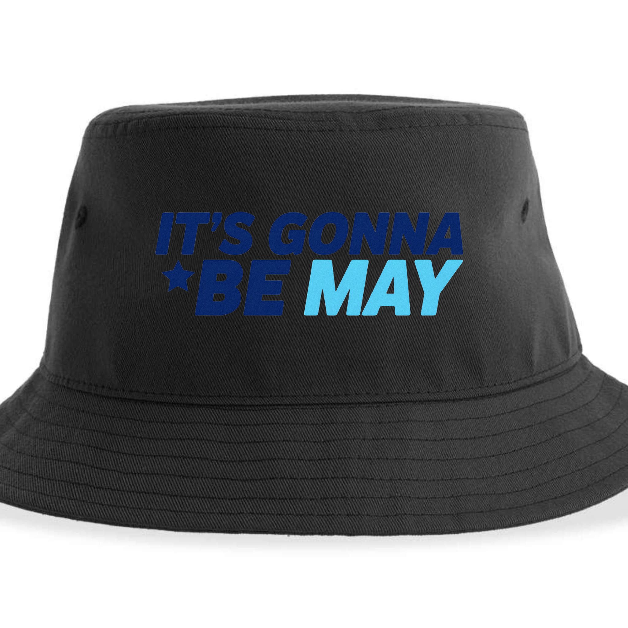 Its Gonna Be May Sustainable Bucket Hat
