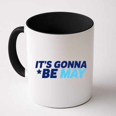 Its Gonna Be May Mug
