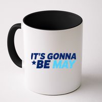 Its Gonna Be May Mug