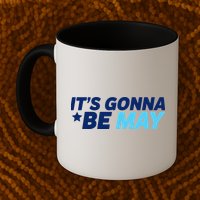 Its Gonna Be May Mug