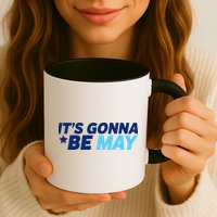 Its Gonna Be May Mug