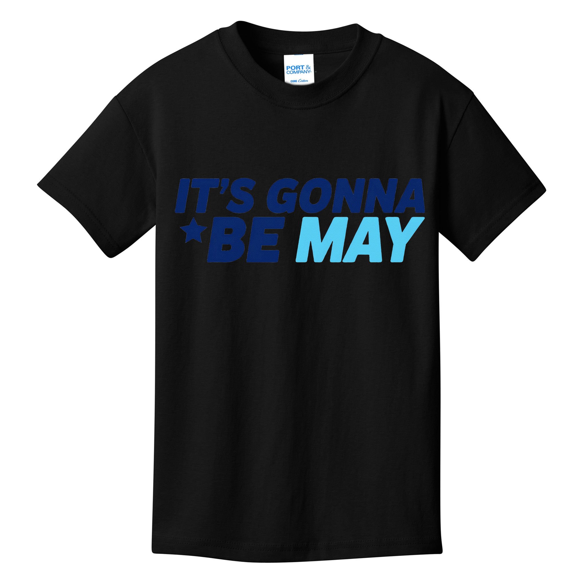 Its Gonna Be May Kids T-Shirt