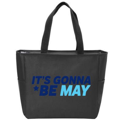 Its Gonna Be May Zip Tote Bag