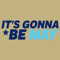 Its Gonna Be May Button
