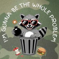 I'm Gonna Be The Whole Problem Funny Raccoon Whole Problem  Legacy Tie Dye Trucker Hat