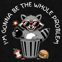 I'm Gonna Be The Whole Problem Funny Raccoon Whole Problem  Ladies PosiCharge Tri-Blend Wicking Tank